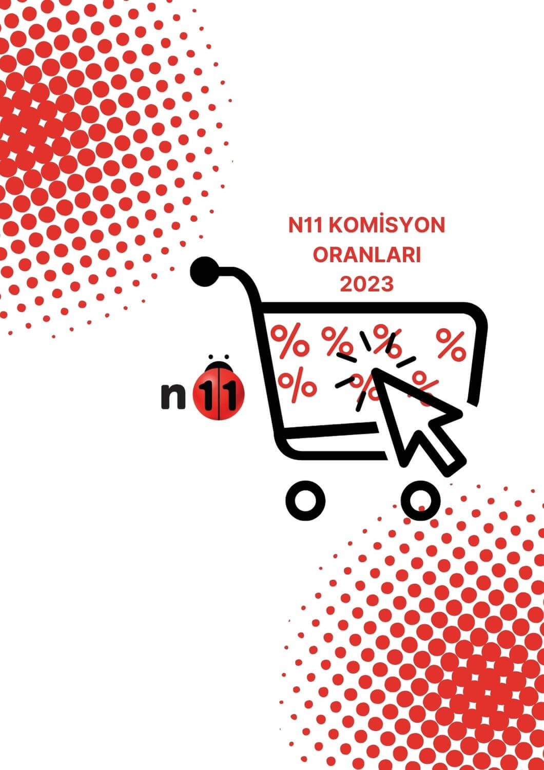 N11 2023 Yılı Komisyon Oranları